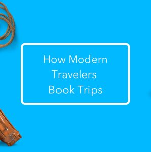 How Do Modern Travelers Book Trips? Top 4 Things That Influence Their Decision
