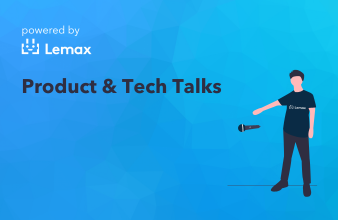 Lemax Product&Tech Talks